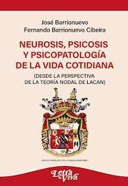 NEUROSIS PSICOSIS Y SICOPATOLOGIA DE LA VIDA COTIDIANA | JOSE BARRIONUEVO/FERNANDO BARRIONUEVO | LETRA VIVA (ARGENTINA) | 9789874885845