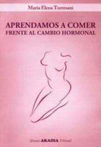 APRENDAMOS A COMER FRENTE AL CAMBIO HORMONAL - 9789875700437