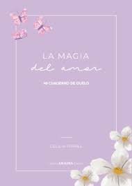 LA MAGIA DEL AMOR MI CUADERNO DE DUELO | CECILIA TORRES | AKADIA EDITORIAL | 9789875705593