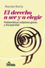 EL DERECHO A SER Y A ELEGIR | MARCELO ROCHA | HOMO SAPIENS ARGENTINA | 9789877711134