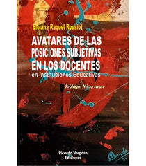 AVATARES DE LAS POSICIONES SUBJETIVAS EN LOS DOCENTES - 9789878984155