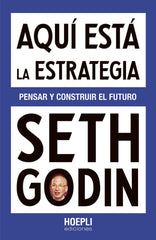 AQUI ESTA LA ESTRATEGIA | GODIN,SETH | HOEPLI | 9791254990537