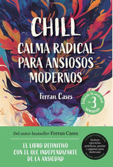 CHILL CALMA RADICAL PARA ANSIOSOS MODERNOS | CASES,FERRAN | MAGAZZINI SALANI | 9791259575012