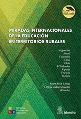 MIRADAS INTERNACIONALES DE LA EDUCACION EN TERRITORIOS RURAL | BOIX TOMAS, ROSER/JUAREZ BOLAÑOS, DIEGO | MORATA | 9791387510077