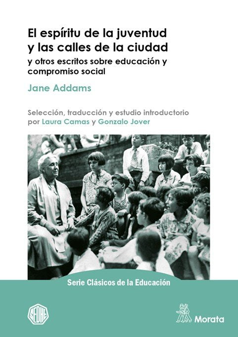 EL ESPIRITU DE LA JUVENTUD Y LAS CALLES DE LA CIUDAD Y OTROS | ADDAMS, JANE | MORATA | 9791387510237