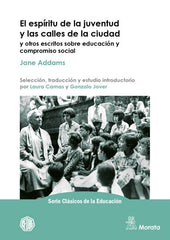 EL ESPIRITU DE LA JUVENTUD Y LAS CALLES DE LA CIUDAD Y OTROS | ADDAMS, JANE | MORATA | 9791387510237