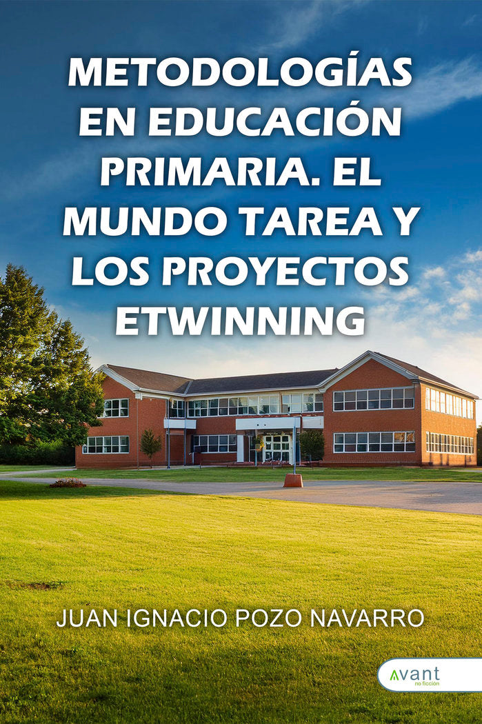 METODOLOGIA EN EDUCACION PRIMARIA | POZO NAVARRO,JUAN IGNACIO | AVANT EDITORIAL | 9791387532178