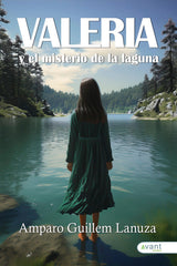 VALERIA Y EL MISTERIO DE LA LAGUNA | Guillem Lanuza,amparo | 9791387532550 (Avant editorial)