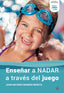 ENSEĆAR A NADAR A TRAVES DEL JUEGO | MORENO MURCIA,JUAN ANTONIO | SB LIBROS | 9791387697051