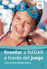 ENSEÑAR A NADAR A TRAVES DEL JUEGO | MORENO MURCIA,JUAN ANTONIO | SB LIBROS | 9791387697051