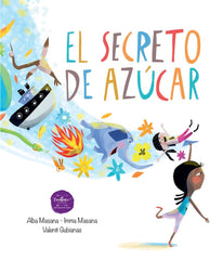 EL SECRETO DE AZUCAR | Gubianas,valenti/massana,alba-imma | 9791399003819 (Excellence editorial)