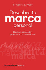 DESCUBRE TU MARCA PERSONAL | CAVALLO,GIUSEPPE | LIBROS DE CABECERA | 9791399055047