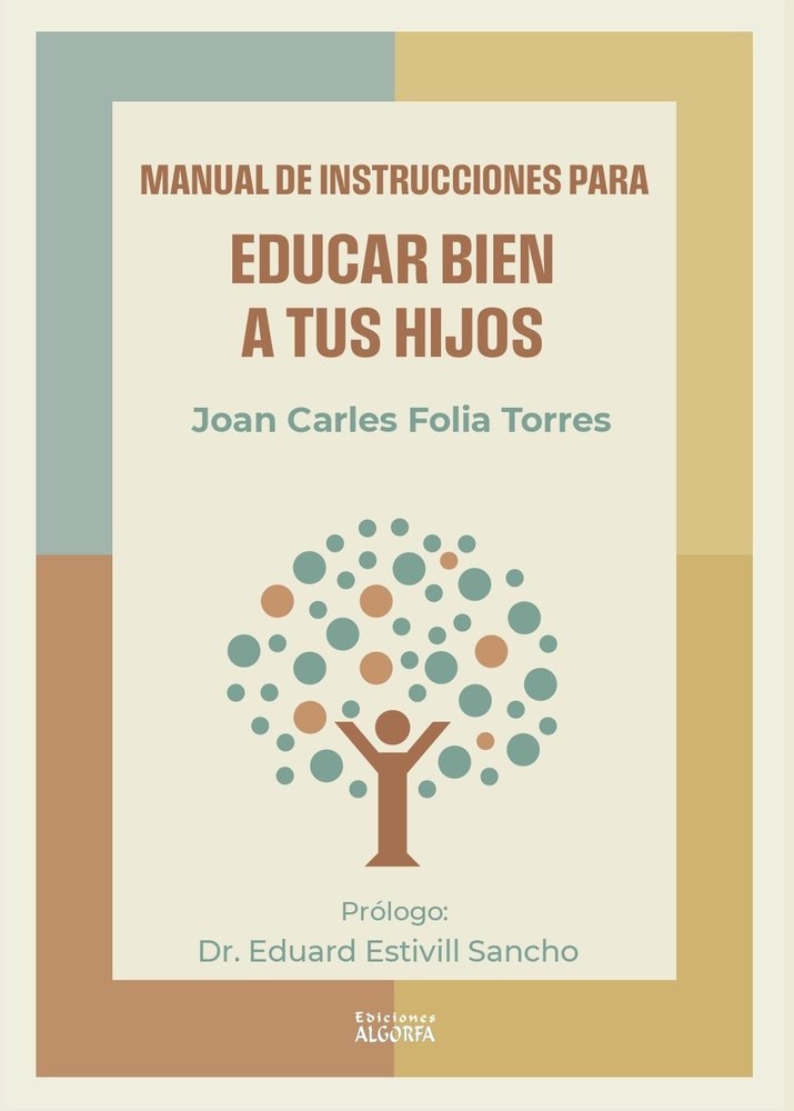 MANUAL DE INSTRUCCIONES PARA EDUCAR BIEN A TUS HIJOS | FOLIA TORRES,JOAN CARLES | ALGORFA | 9791399111859