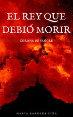 EL REY QUE DEBIO MORIR | Barrera Piña,maria | 9798528943367 (Canal distribucion)