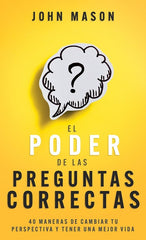 EL PODER DE LAS PREGUNTAS CORRECTAS | JOHN MASON | WHITAKER HOUSE | 9798887693163