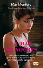 La mar de noches: Todo lo que necesitas saber para disfrutar del sexo de forma divertida, sencilla