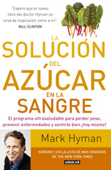 La solución del azúcar en la sangre: El programa ultrasaludable para perder peso, prevenir enfermedades y sentirte...