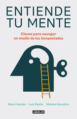 Entiende tu mente: Claves para navegar en medio de las tempestades