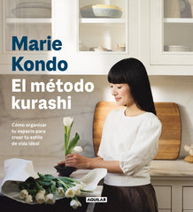 El método kurashi: Cómo organizar tu espacio para crear tu estilo de vida ideal