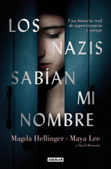 Los nazis sabían mi nombre: Una historia real de supervivencia y coraje