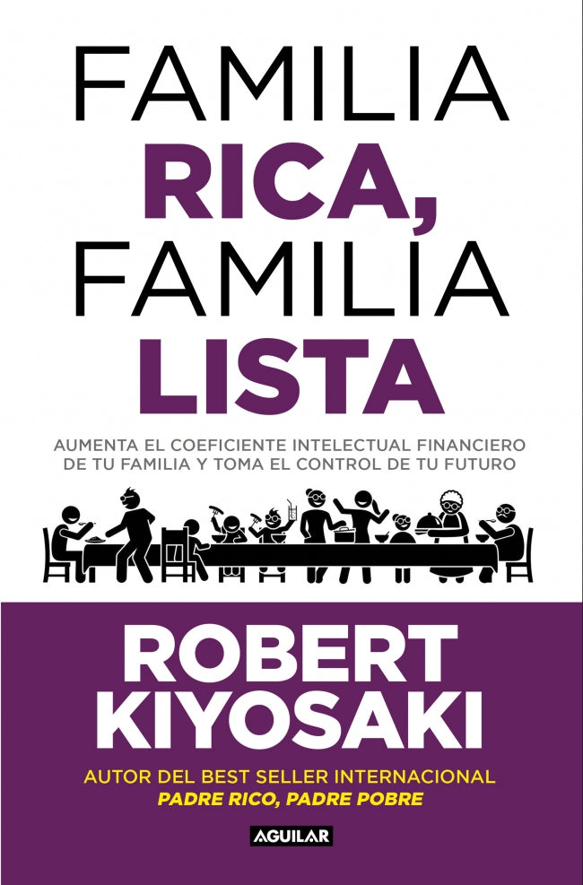 Familia rica, familia lista: Aumenta el coeficiente financiero de tu familia y toma el control de tu futuro
