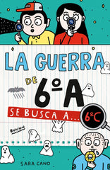La guerra de 6ºA 6 - Se busca a... 6ºC. Sara Cano Fernández (ALFAGUARA) 9788410190474