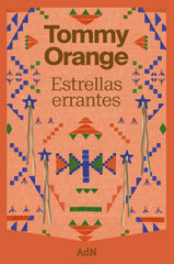 Estrellas errantes. Tommy Orange (AdN Editorial Grupo Anaya) 9788410138902