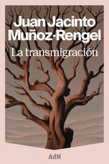 La transmigración. Juan Jacinto Muñoz-Rengel (AdN Editorial Grupo Anaya) 9788410138964