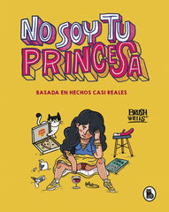 No soy tu princesa: Basada en hechos casi reales