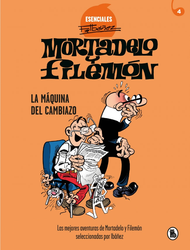 Mortadelo y Filemón. La máquina del cambiazo (Esenciales Ibáñez 4): Las mejores aventuras de Mortadelo y Filemón seleccionadas por Ibáñez