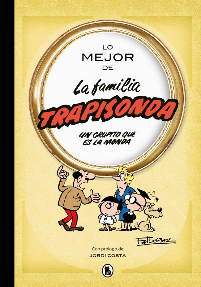 Lo mejor de la familia trapisonda (Lo mejor de...): El grupito que es la monda