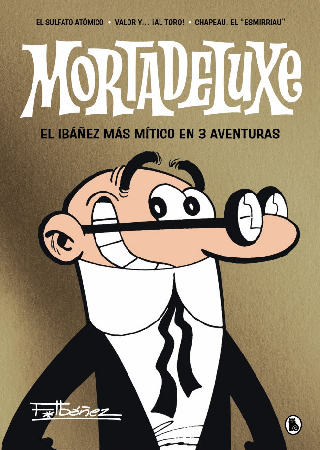 Mortadeluxe: El Ibáñez más mítico en 3 aventuras