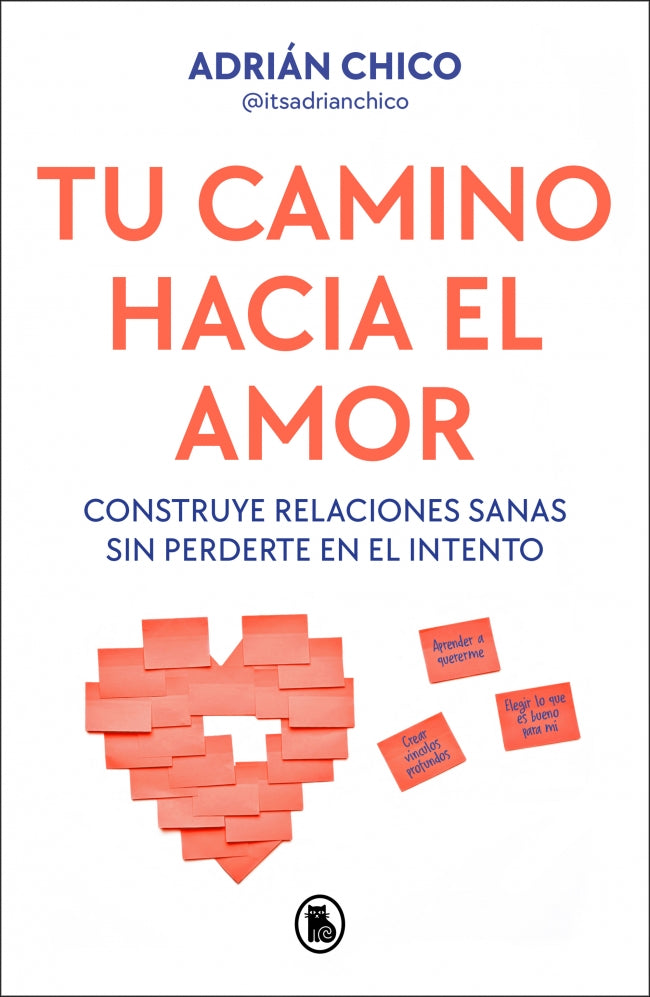 Tu camino hacia el amor: Construye relaciones sanas sin perderte en el intento