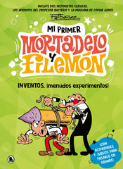 Mi primer Mortadelo y Filemón - Inventos, ¡menudos experimentos!: ¡Con actividades y juegos para pasarlo en grande!