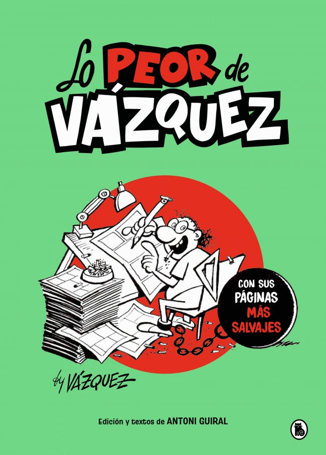 Lo peor de Vázquez: Con sus páginas más salvajes