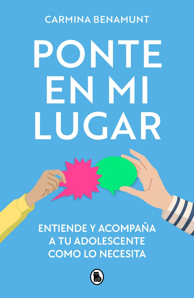 Ponte en mi lugar: Entiende y acompaña a tu adolescente como lo necesita