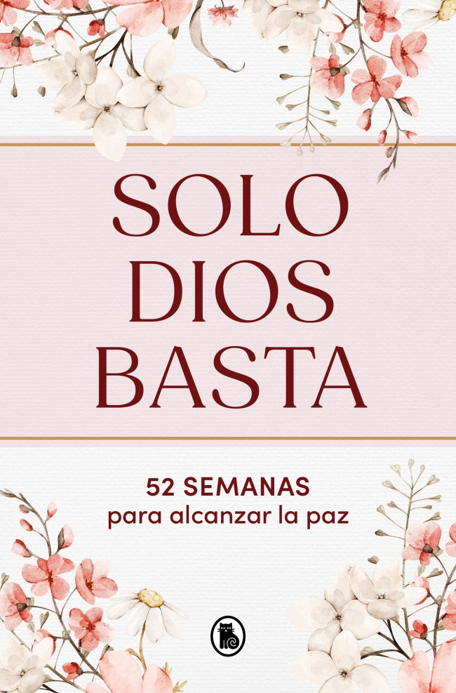 Solo Dios basta: 52 semanas para alcanzar la paz