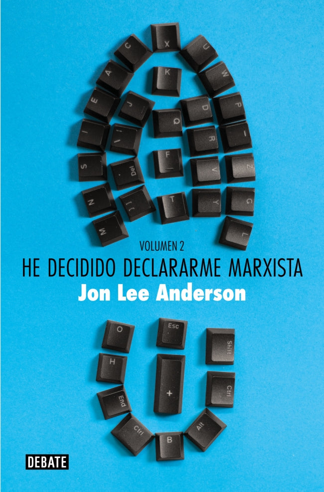 He decidido declararme marxista (volumen 2): Algunos perfiles. El hombre y la naturaleza. Jon Lee Anderson (DEBATE) 9788410214583