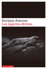 Los lagartos divinos (Galaxia Gutenberg, S.L.) 9788410107526