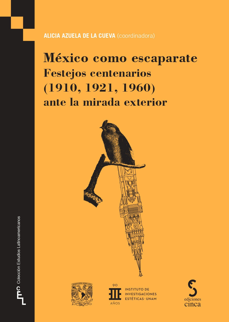 México como escaparate: Festejos centenarios (1910, 1921, 1960) ante la mirada exterior (Ediciones Cinca, S.A.) 9788410167469