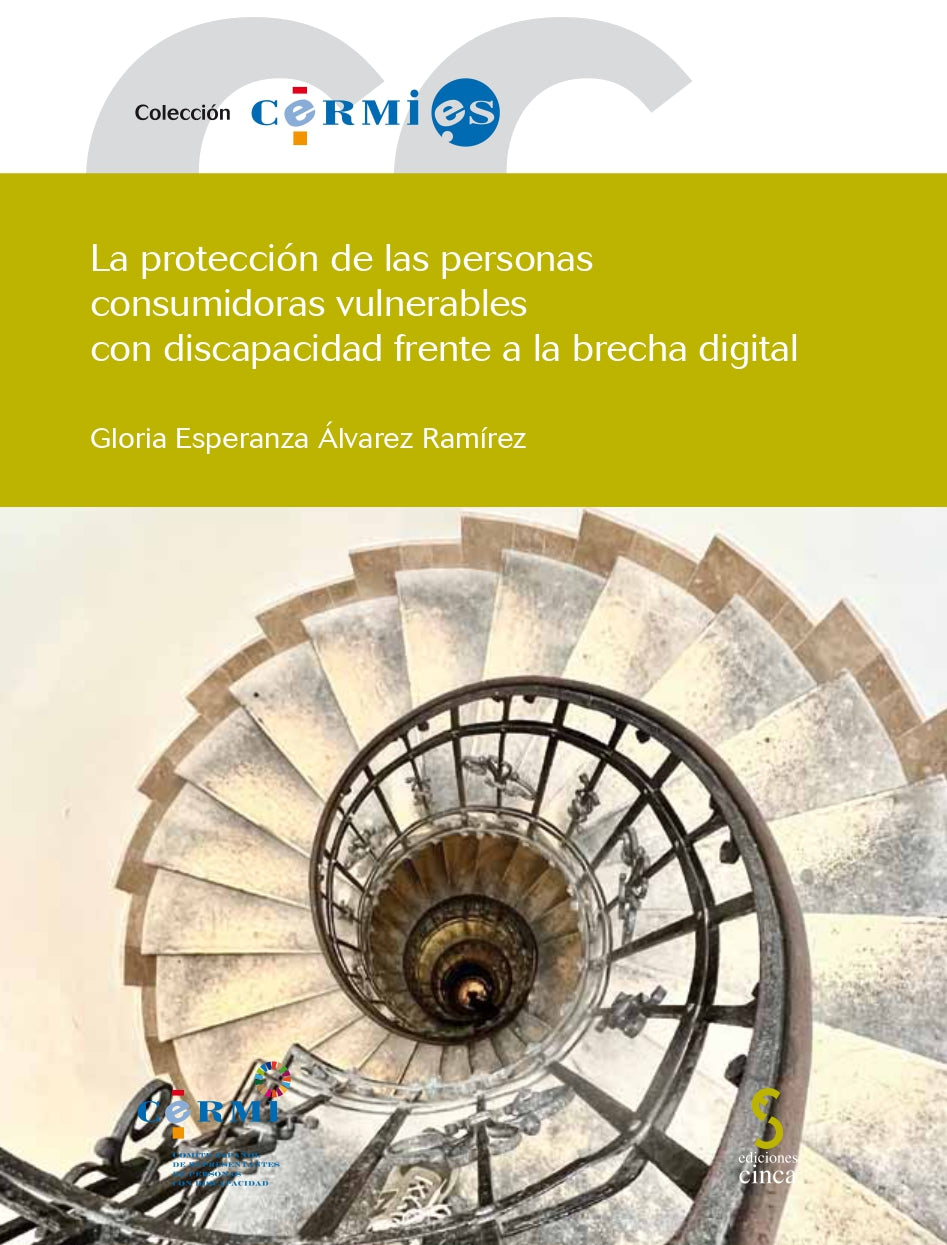 La protección de las personas consumidoras vulnerables con discapacidad frente a la brecha digital (Ediciones Cinca, S.A.) 9788410167216