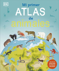 Mi primer atlas de animales: Incluye un póster desplegable a todo color