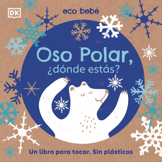 Oso polar, ¿dónde estás? (Eco bebé): Un libro para tocar. Sin plásticos
