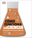 Cómo funciona la ciencia: Guía gráfica de la ciencia aplicada