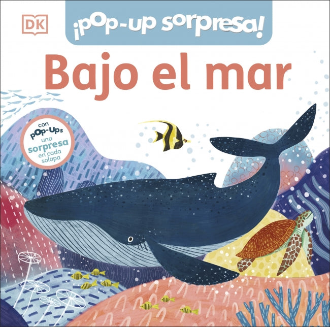 ¡Pop-Up sorpresa! - Bajo el mar: Cuento con Pop-Ups, una sorpresa en cada solapa