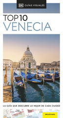 Venecia (Guías Visuales TOP 10): La guía que descubre lo mejor de cada ciudad
