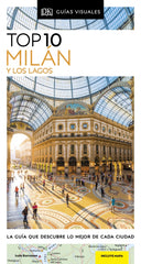 Milán y los lagos (Guías Visuales TOP 10): La guía que descubre lo mejor de cada ciudad