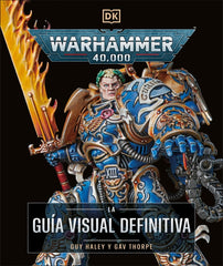 Warhammer 40.000. La guía visual definitiva