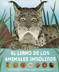 El libro de los animales insólitos: Extinción, conservación y supervivencia