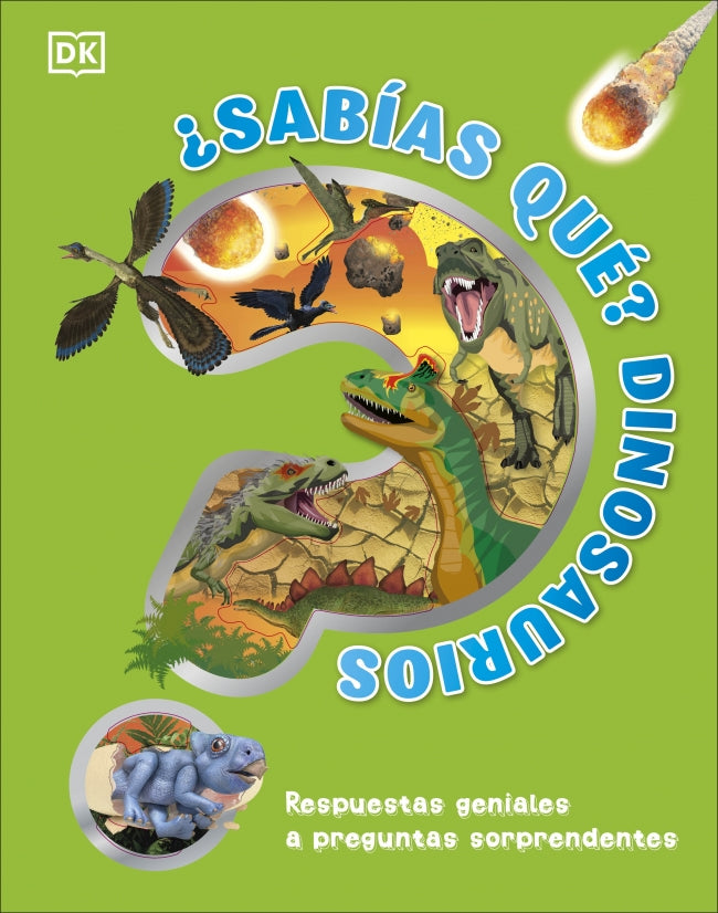 ¿Sabías qué? Dinosaurios: Respuestas geniales a preguntas sorprendentes